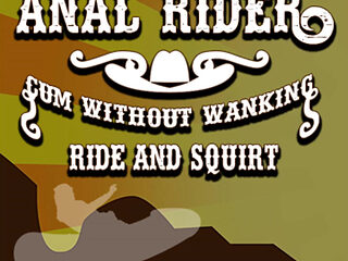 Anal Rider Cum Without Wanking Ride and Squirt