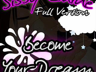 Sissy Guide Full Version Become Your Dream