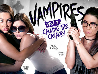 Shyla Jennings & Abigail Mac & Serena Blair in VAMPIRES: Part 3: Calling The Cavalry - GirlsWay