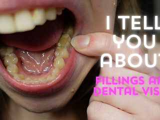 I Tell You About the Fillings in My Teeth and Dental Visits