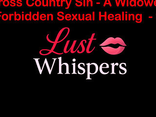 Cross Country Sin a Widower’s Forbidden Sexual Healing Part 95 - English Audio Sex Story