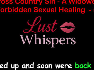 Cross Country Sin a Widower’s Forbidden Sexual Healing Part 59 - English Audio Sex Story