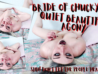 Shh! Don't Let the People Hear You!! - Bride of Chucky Quiet Beautiful Agony