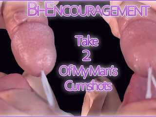 Bi Encouragement Training - Take 2 Of My Mans Cumshots