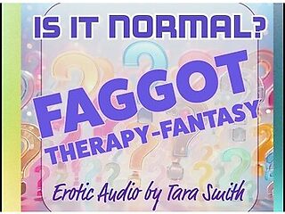 Is It Normal? Faggot Therapy-fantasy Erotic Audio Beta Cuckold Humiliation Audio Only