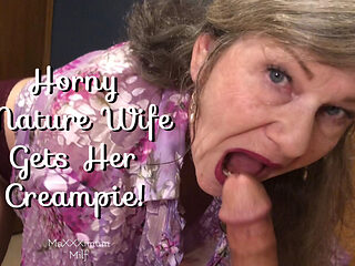 Horny Mature Wife Gets Her Creampie! MaXXXimumMilf