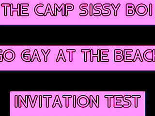The Camp Sissy Boi Invitation Test Comment if You Complete to Get You Sucking a Big One