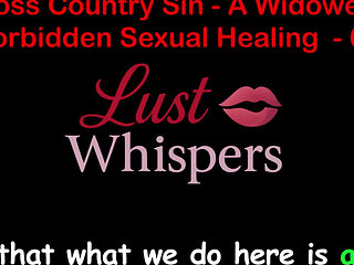 Cross Country Sin a Widower’s Sexual Healing Part 63 - English Audio Sex Story