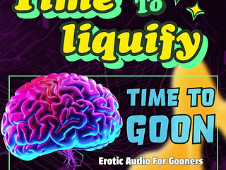 Time to Liquify Your Brains Gooner JOI Masturbation Encouragement Fetish Erotic Audio Mesmerizing by Tara Smith